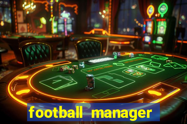 football manager 2019 fm scout